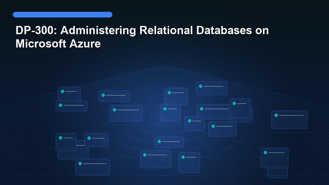 DP-300: Administering Relational Databases on Microsoft Azure