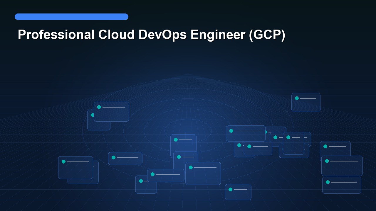 Professional Cloud DevOps Engineer (GCP)