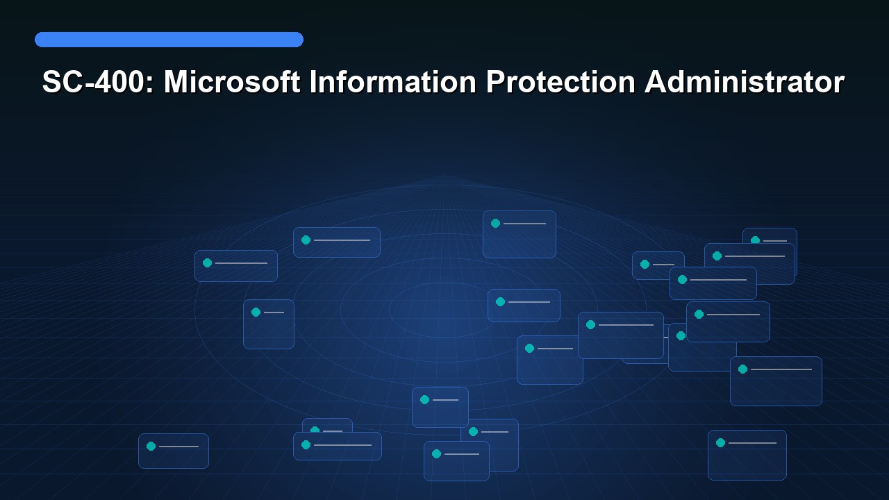 SC-400: Microsoft Information Protection Administrator